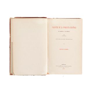 García, Genaro. Carácter de la Conquista Española en América y en México... México, 1901. Primera edición.