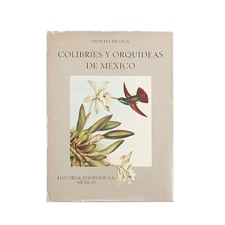 Montes de Oca, Rafael - Martín del Campo, Rafael. Colibríes y Orquídeas de México. México, 1963. 60 láminas a color. Ejemp. no. 698.