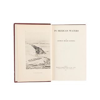 Banning, George Hugh. In Mexican Waters. London: Martin Hopkinson & Co., Ltd., 1925. Ilustrado.