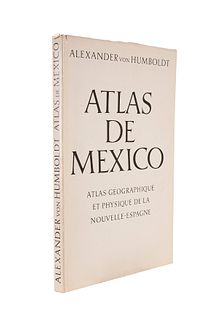 Humboldt, Alexander von. Atlas Géographique et Physique du Royaume de la Nouvelle Espagne. México, 1971. 1ra edición mexicana. 27 láms.
