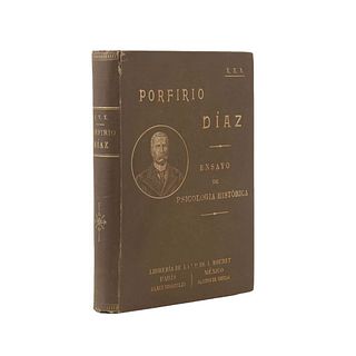 Díaz, Porfirio. Septiembre 1830 - Septiembre 1865. Ensayo de Psicología Histórica. París - México: Librería de la Vd...