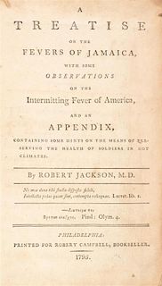 JACKSON, ROBERT. A Treatise on the Fevers of Jamaica... Philadelphia, 1795. First American edition.