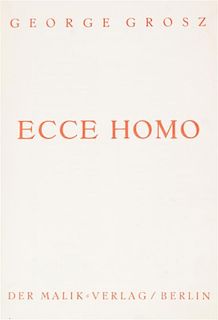 * GROSZ, GEORGE. Ecce Homo. Berlin, 1923. First edition, Ausgabe C. With 100 plates, 16 color.