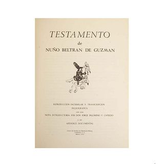 Testamento de Nuño Beltrán de Guzmán. México: Centro de Estudios de Historia de México, 1973. Reproducción facsimilar.