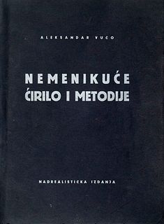 Vuco, Aleksandar Nemenikuce. Cirilo i metodije (Nemenikuce. Kyrill und Methode). Beograd: Nadrealisticka izdanja (Surrealistischer Verlag), 1932. Gr.-