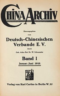   China-Archiv. Hg. vom Dt.-Chines. Verbande durch W. Schrameier. Bd. 1 u. 2 (Januar bis Dez. 1916) in 1 Bd. Berlin, Curtius, 1916. XVII, 714 S. 4°. H