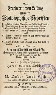 Leibniz, Gottfried Wilhelm Kleinere philosophische Schriften als I. Lehrsätze von den Monaden zur Erläut. der Theodicee II. Verthaidigung seiner Harmo