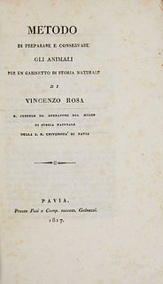 Rosa, Vincenzo Metodo di preparare e conservare gli animali per un gabinetto di storia naturale. Pavia, Fusi e Comp. succes. Galeazzi, 1817. 76 S. 8°.