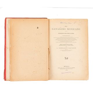 González Dávalos, L. El Ganadero Mexicano. Tratado Completo sobre Ganadería en General. México, 1896. Ilustrado. 1a edición.