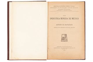 Orozco, Rafael. La Industria Minera de México. México: Talleres Gráficos de México, 1921. Ilustrado.