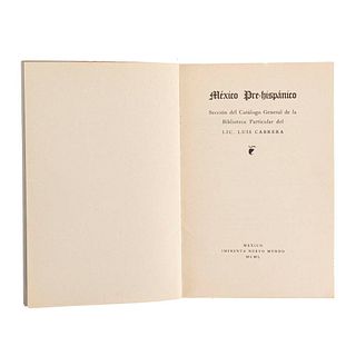 México Pre-Hispánico. Sección del Catálogo General de la Biblioteca Particular del Lic. Luis Cabrera. México, 1950.