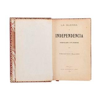 Bulnes, Francisco. La Guerra de Independencia. Hidalgo-Iturbide. México:Talleres Lino-Tipográficos de "El Diario",1910. Primera edición