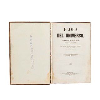 Flora del Universo. Descripción de las Plantas Útiles y Agradables. Barcelona: Imprenta Hispana, 1847. 53 láminas coloreadas. Tomo I.