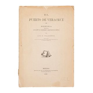 Villaseñor, Luis E. El Puerto de Veracruz. México: Oficina Tip. de la Secretaría de Fomento, 1890. 1 tabla plegada.