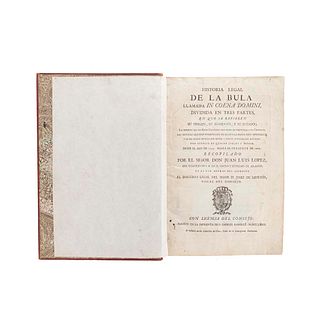 López, Juan Luis. Historia Legal de la Bula llamada In Coena Domini / Discurso Legal del Señor Fiscal. Madrid: 1768. 2 obras en un vol.