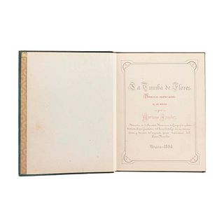 Sánchez, Mariano. La Tumba de Flores, Drama en Cuatro Actos. México: 1888. Manuscrito a dos tintas, 58 hojas, sin paginar.