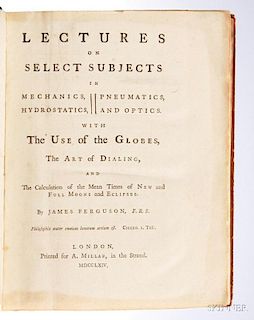 Ferguson, James (1710-1776) Lectures on Select Subjects in Mechanics, Hydrostatics, Pneumatics, and Optics, with the Use of the Globes