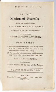 Ferguson, James (1710-1776) Select Mechanical Exercises: Shewing how to Construct Different Clocks, Orreries,   and Sun-Dials.