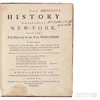 Smith, William (1728-1793) The History of the Province of New-York, from the First Discovery to the Year M.DCC.XXXII, Ex Dono Authoris.