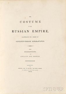 The Costume of the Russian Empire, Illustrated by a Series of Seventy-Three Engravings.