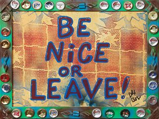 Dr. Bob (1952-, Kansas/New Orleans), "Be Nice or Leave," 21st c., mixed media on board, signed lower right, presented in a beer bottle cap frame, H.- 