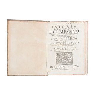 Solis, Antonio de. Istoria della Conquista del Messico, della popolazione, e de' progressi nell' America Settentrional. Venezia: 1715.