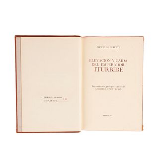 Beruete, Miguel de. Elevación y Caída del Emperador Iturbide. México: Fondo Pagliai, 1974. Edición limitada.