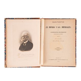 Márquez, Leonardo. Manifiestos (El Imperio y los Imperiales). México: F. Vázquez, 1904. Retrato del autor.