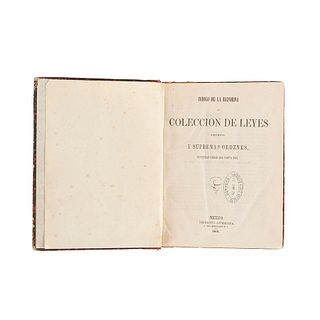 Segura, Sebastián J. Código de la Reforma o Colección de las Leyes, Decretos y Supremas Órdenes Expedidas. México: 1861.