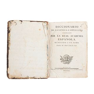 Real Academia Española. Diccionario de la Lengua Castellana. Reducido a un solo Tomo para su mas Facil Uso. Madrid, 1780. 1er. edición.