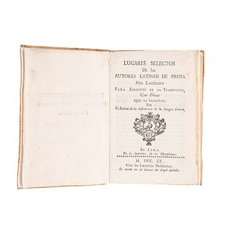 Orellana, Esteban de. (Editor). Lugares Selectos de los Autores Latinos de Prosa. Lima: Imprenta de los Huerphanos, 1760.
