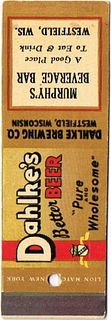 1934 Dahlke's Better Beer (sample) 116mm long WI-DAHL-1 Murphy's Beverage Bar Westfield Wisconsin