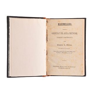 Maximiliano. Grecia y el Asia Menor. Mexico: Imprenta de "La Voz de Mexico", 1873.