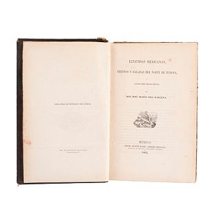 Roa Bárcena, José María. Leyendas Mexicanas. Cuentos y Baladas del Norte de Europa y Algunos otros Ensayos Poéticos. México, 1862.