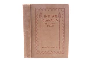 Indian Blankets and Their Makers 1st Ed By James