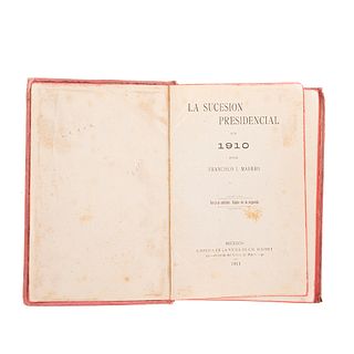 Madero, Francisco I. La Sucesión Presidencial en 1910. México: Librería de la Viuda de Ch. Bouret, 1911. Tercera edición.