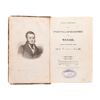 Zavala, Lorenzo de.  Ensayo Histórico de las Revoluciones de México, desde 1808 hasta 1830. México, 1845. Tomos I-II en un vol. 4 láms.