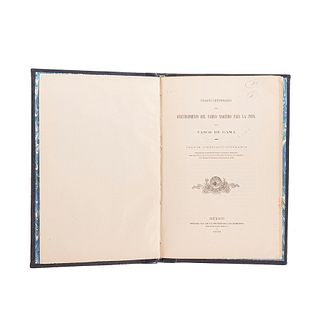 Sociedad Mexicana de Geografía y Estadística. Cuarto Centenario del Descubrimiento del Camino Marítimo para la India... México, 1898.