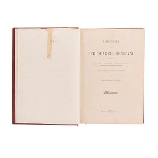Baz, Gustavo - Gallo, E. L. Historia del Ferrocarril Mexicano. México: Gallo y Compañía, Editores, 1874. 28 litografías y un mapa.