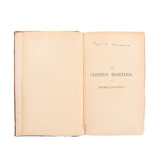 Seminario, Miguel E. La Cuestión Monetaria de la América Española. Paris: Imprenta Victor Goupy, sin año.  3 láminas.
