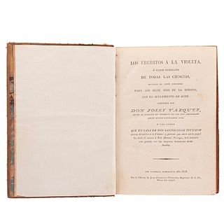 Vázquez, Josef. Los Eruditos a la Violeta / Ocios de Mi Juventud / Óptica del Cortejo. Barceñlona: 1818. Tres obras en un volumen.