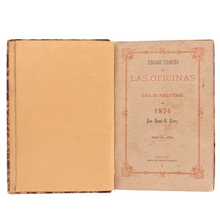 Pérez, Juan E. Almanaque Estadístico de las Oficinas y Guía de Forasteros para 1874. México: Imprenta del Gobierno, 1873.