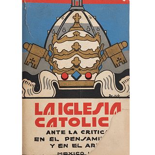 Dellhora, Guillermo. La Iglesia Católica ante la Crítica en el Pensamiento y en el Arte. México, 1929. Estencil del Dr. Atl. 1ra. edici
