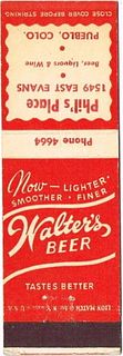 1946 Walter's Beer 115mm CO-WAL-6 - Phil's Place 1549 East Evans Pueblo Colorado