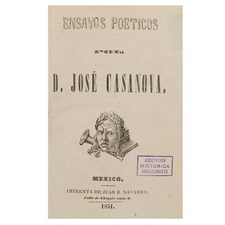 Casanova, José. Ensayos Poéticos. México: Imprenta de Juan R. Navarro, 1851. VI + 201 p.  Con retrato de J. Casanova.