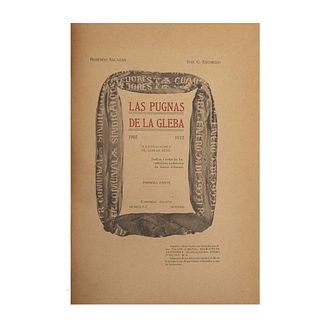 Salazar, Rosendo - Escobedo, José G. Las Pugnas de la Gleba 1907 - 1922.México: Editorial Avante, 1923.