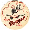 1938 Atlas Prager Beer 4Â¼ inch coaster IL-PRA-4 Chicago, Illinois