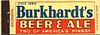 1948 Burkhardt's Beer & Ale 114mm long OH-BURK-5 Akron, Ohio