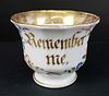German Porcelain Cup, C. 1900 " Remember Me"