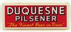 1950 Duquesne Pilsener Beer Sign Insert Pittsburgh, Pennsylvania